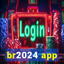 br2024 app